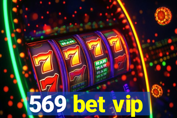 569 bet vip